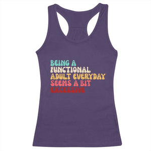 Being A Functional Adult Everyday Seems A Bit Excessive Racerback Tank Top Adulting Adult Humor TS10 Purple Print Your Wear