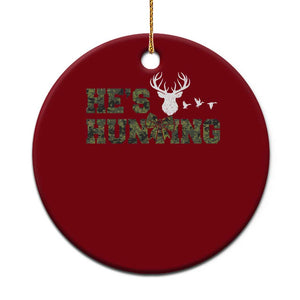 He Is Hunting Ceramic Ornament Camo Deer Hunters Girlfriend Wife Hunting Season TS10 1pc Red Print Your Wear