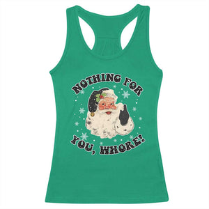 Funny Xmas Santa Racerback Tank Top Nothing For You Whore Christmas Joke Gift TS10 Irish Green Print Your Wear