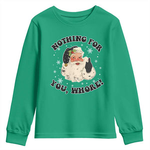 Funny Xmas Santa Youth Sweatshirt Nothing For You Whore Christmas Joke Gift TS10 Irish Green Print Your Wear