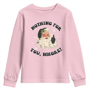 Funny Xmas Santa Youth Sweatshirt Nothing For You Whore Christmas Joke Gift TS10 Light Pink Print Your Wear