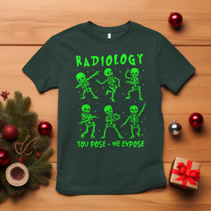 Radiologic Technologist T Shirt Radiology You Pose We Expose Dancing Skeletons Dance Xray Rad Tech TS10 Dark Forest Green Print Your Wear