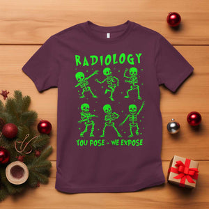 Radiologic Technologist T Shirt Radiology You Pose We Expose Dancing Skeletons Dance Xray Rad Tech TS10 Maroon Print Your Wear