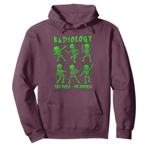 Radiologic Technologist Hoodie Radiology You Pose We Expose Dancing Skeletons Dance Xray Rad Tech TS10 Maroon Print Your Wear