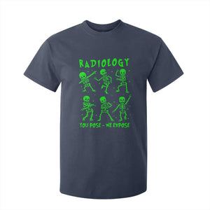 Radiologic Technologist T Shirt For Kid Radiology You Pose We Expose Dancing Skeletons Dance Xray Rad Tech TS10 Navy Print Your Wear