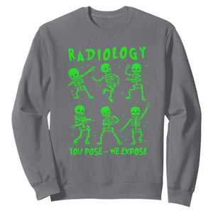 Radiologic Technologist Sweatshirt Radiology You Pose We Expose Dancing Skeletons Dance Xray Rad Tech TS10 Charcoal Print Your Wear