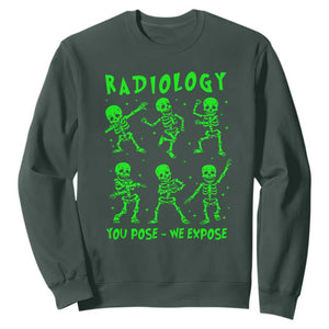 Radiologic Technologist Sweatshirt Radiology You Pose We Expose Dancing Skeletons Dance Xray Rad Tech TS10 Dark Forest Green Print Your Wear