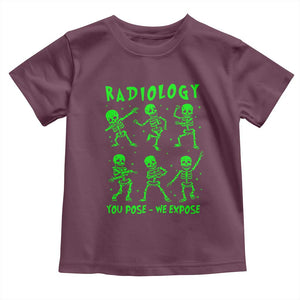 Radiologic Technologist Toddler T Shirt Radiology You Pose We Expose Dancing Skeletons Dance Xray Rad Tech TS10 Maroon Print Your Wear