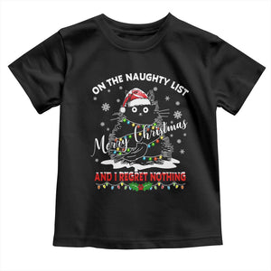 Cat Christmas Toddler T Shirt On The Naughty List And I Regret Nothing TS10 Black Print Your Wear
