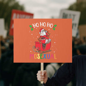 LGBTQ Christmas Protest Sign Ho Ho Ho Mosexual Slay Santa LGBT Rainbow Pun Gay Pride TS10 Horizontal 18" × 24" Orange Print Your Wear