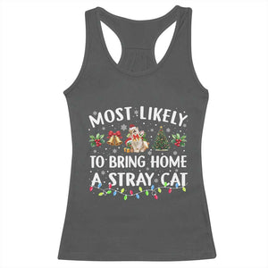 Christmas Cat Racerback Tank Top Most Likely To Bring Home A Stray Cat Matching Xmas TS10 Dark Heather Print Your Wear