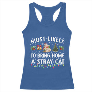 Christmas Cat Racerback Tank Top Most Likely To Bring Home A Stray Cat Matching Xmas TS10 Royal Blue Print Your Wear