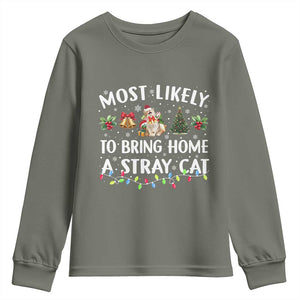 Christmas Cat Youth Sweatshirt Most Likely To Bring Home A Stray Cat Matching Xmas TS10 Military Green Print Your Wear