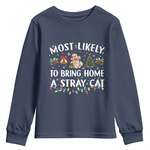 Christmas Cat Youth Sweatshirt Most Likely To Bring Home A Stray Cat Matching Xmas TS10 Navy Print Your Wear