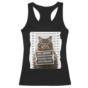 Funny Cat Christmas Racerback Tank Top Mugshot I Knocked Down The Xmas Tree TS10 Black Print Your Wear