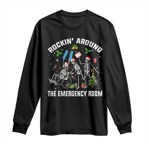 Christmas ER Nurse Long Sleeve Shirt Rockin Around Skeleton Emergency Room RN TS10 Black Print Your Wear