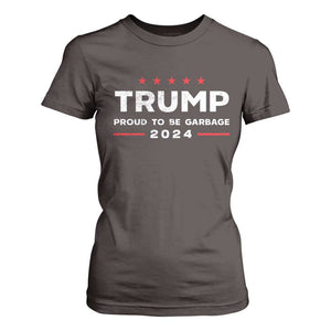 Donald Trump 2024 T Shirt For Women Proud To Be Garbage Vote Trump President TS10 Dark Chocolate Print Your Wear