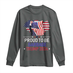 Trump 2024 Long Sleeve Shirt Proud To Be Garbage 45 47 President Flag TS10 Dark Heather Print Your Wear