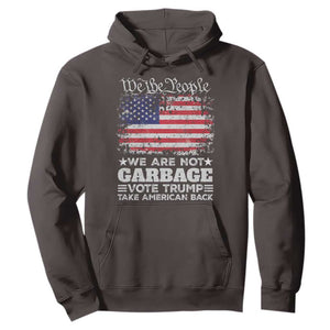 Trump 2024 Hoodie We Are Not Garbage Vote Trump Take American Back Election US Flag TS10 Dark Chocolate Print Your Wear
