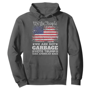 Trump 2024 Hoodie We Are Not Garbage Vote Trump Take American Back Election US Flag TS10 Dark Heather Print Your Wear
