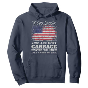 Trump 2024 Hoodie We Are Not Garbage Vote Trump Take American Back Election US Flag TS10 Navy Print Your Wear