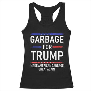 Donald Trump 2024 Racerback Tank Top Garbage For Trump Make American Garbage Great Again TS10 Black Print Your Wear