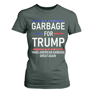 Donald Trump 2024 T Shirt For Women Garbage For Trump Make American Garbage Great Again TS10 Dark Forest Green Print Your Wear
