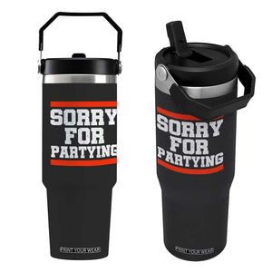 Sorry For Partying Flip Straw Tumbler Funny Present TS10 One Size: 30 oz Black Print Your Wear
