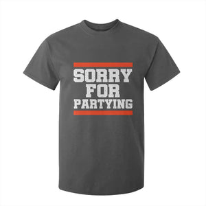 Sorry For Partying T Shirt For Kid Funny Present TS10 Dark Heather Print Your Wear
