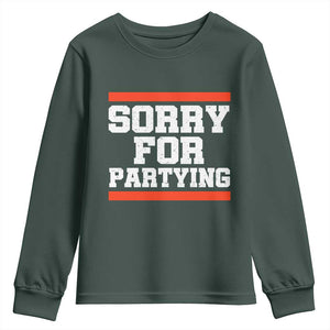 Sorry For Partying Youth Sweatshirt Funny Present TS10 Dark Forest Green Print Your Wear