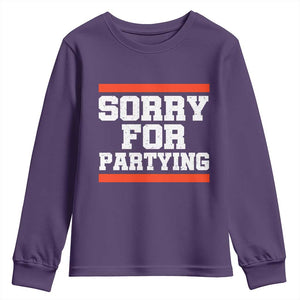 Sorry For Partying Youth Sweatshirt Funny Present TS10 Purple Print Your Wear