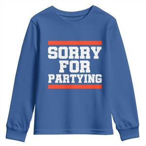 Sorry For Partying Youth Sweatshirt Funny Present TS10 Royal Blue Print Your Wear