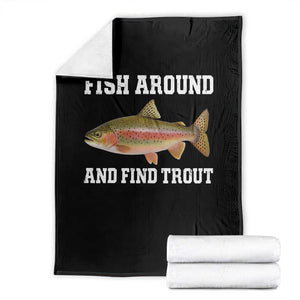 Fish Around and Find Trout Throw Blanket Fishing Meme Punny Pun Dad Joke Fisherman Gift TS10 Black Print Your Wear