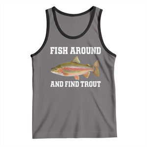 Fish Around and Find Trout Tank Top Fishing Meme Punny Pun Dad Joke Fisherman Gift TS10 Deep Heather Black Print Your Wear