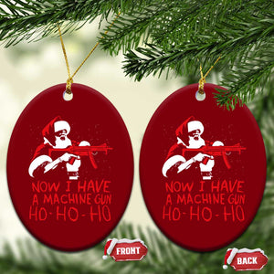 Now I Have A Machine Gun Ceramic Ornament Funny Retro Christmas 90s Movie Santa Gun Lovers TS10 Print Your Wear