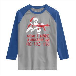 Now I Have A Machine Gun Raglan Shirt Funny Retro Christmas 90s Movie Santa Gun Lovers TS10 Sport Gray Royal Print Your Wear