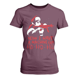 Now I Have A Machine Gun T Shirt For Women Funny Retro Christmas 90s Movie Santa Gun Lovers TS10 Maroon Print Your Wear