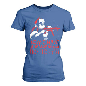 Now I Have A Machine Gun T Shirt For Women Funny Retro Christmas 90s Movie Santa Gun Lovers TS10 Royal Blue Print Your Wear