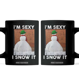 Sarcastic Snowman Coffee Mug Funny Christmas I'm Sexy and I Snow It TS10 Black Print Your Wear