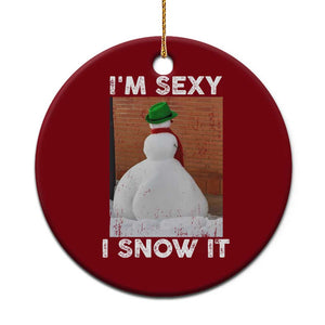 Sarcastic Snowman Ceramic Ornament Funny Christmas I'm Sexy and I Snow It TS10 1pc Red Print Your Wear