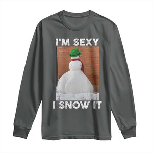 Sarcastic Snowman Long Sleeve Shirt Funny Christmas I'm Sexy and I Snow It TS10 Dark Heather Print Your Wear