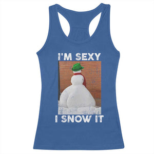 Sarcastic Snowman Racerback Tank Top Funny Christmas I'm Sexy and I Snow It TS10 Royal Blue Print Your Wear