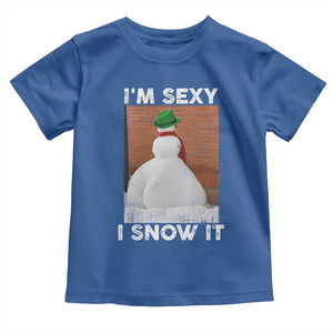Sarcastic Snowman Toddler T Shirt Funny Christmas I'm Sexy and I Snow It TS10 Royal Blue Print Your Wear