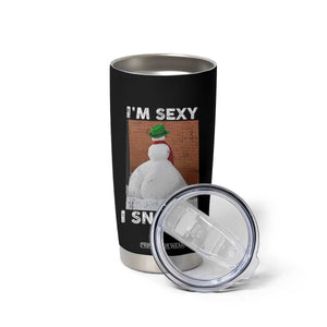 Sarcastic Snowman Tumbler Cup Funny Christmas I'm Sexy and I Snow It TS10 Print Your Wear