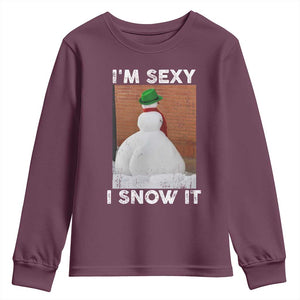 Sarcastic Snowman Youth Sweatshirt Funny Christmas I'm Sexy and I Snow It TS10 Maroon Print Your Wear