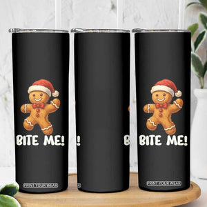 Funny Xmas Gingerbread Man Skinny Tumbler Cookie Bite Me TS10 Print Your Wear