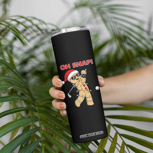 Oh Snap Gingerbreadman Golfer Skinny Tumbler Funny Golf Christmas Golfing Pajamas TS10 Print Your Wear
