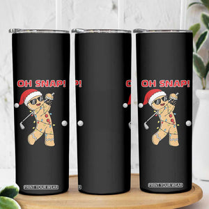 Oh Snap Gingerbreadman Golfer Skinny Tumbler Funny Golf Christmas Golfing Pajamas TS10 Print Your Wear