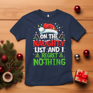 Funny Christmas T Shirt On The Naughty List I Regret Nothing TS10 Navy Print Your Wear