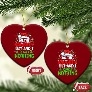 Funny Christmas Ceramic Ornament On The Naughty List I Regret Nothing TS10 Print Your Wear